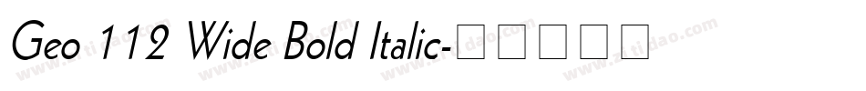 Geo 112 Wide Bold Italic字体转换